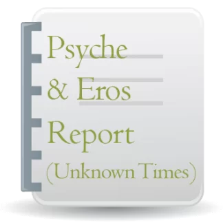 Psyche & Eros Report for Unknown Birth Times