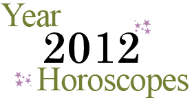 Year 2012 Horoscopes