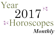 Year 2017 Monthly Horoscopes