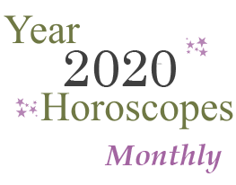 Year 2020 Monthly Horoscopes